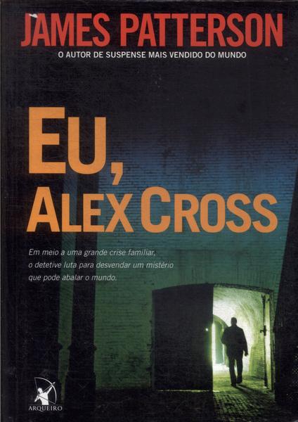 Eu, Alex Cross
