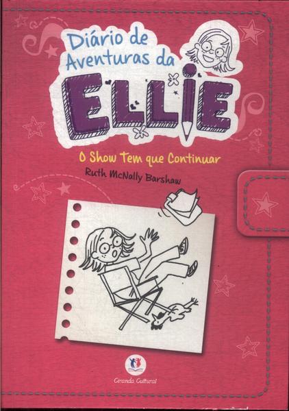 Diário De Aventuras Da Ellie: O Show Tem Que Continuar
