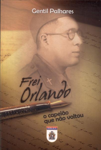 Frei Orlando: O Capelão Que Não Voltou