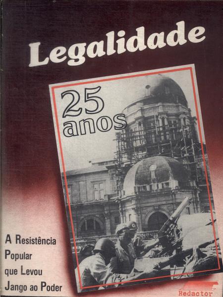 Legalidade: 25 Anos