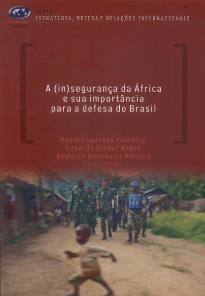 A Insegurança Da África E Sua Importância Para A Defesa Do Brasil