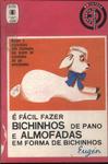 É Fácil Fazer Bichinhos De Pano E Almofadas Em Forma De Bichinhos