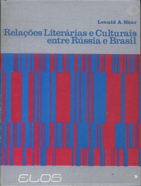 Relações Literárias E Culturais Entre Rússia E Brasil