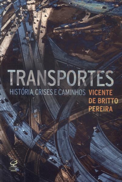 Transportes: História, Crises E Caminhos