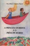 A Princesa Roberta E O Príncipe Robim