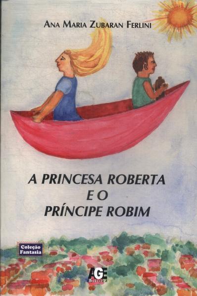 A Princesa Roberta E O Príncipe Robim