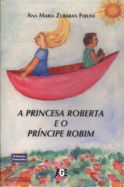 A Princesa Roberta E O Príncipe Robim