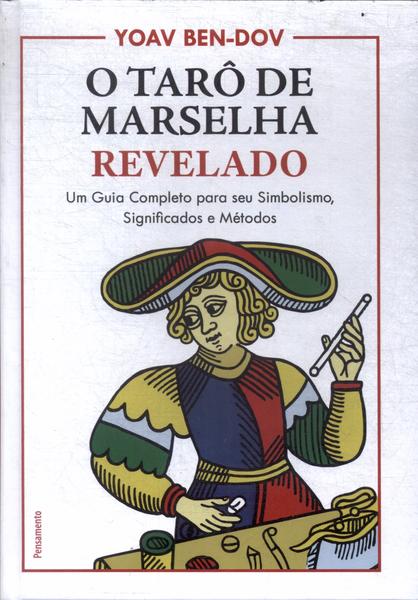 O Tarô De Marselha Revelado