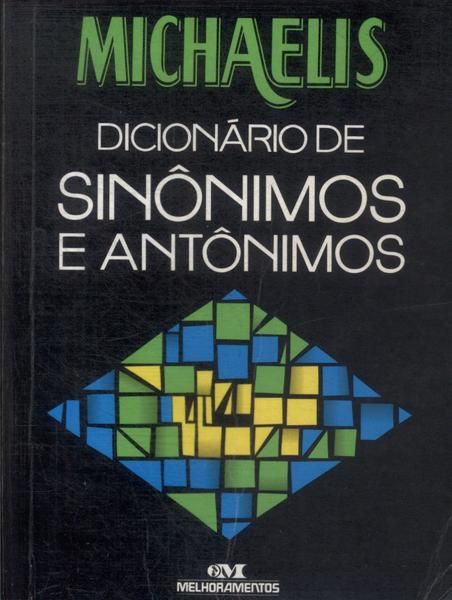 Michaelis: Dicionário De Sinônimos E Antônimos (2005)