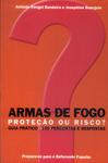 Armas De Fogo: Proteção Ou Risco?