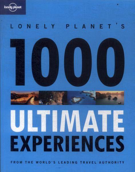 Lonely Planet: 1000 Ultimate Experiences (2009)
