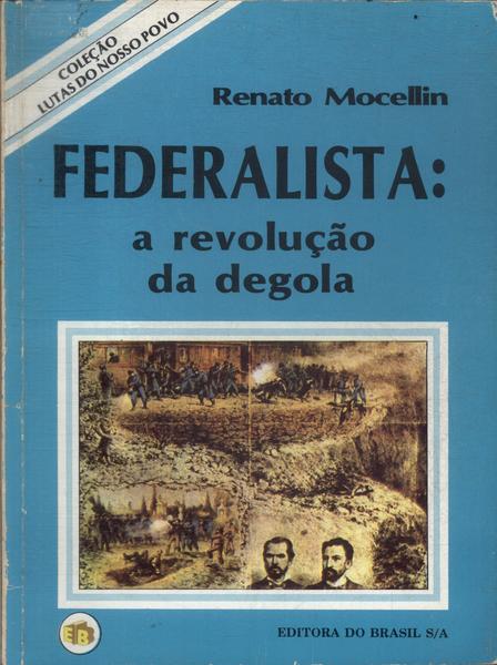 Federalista: A Revolução Da Degola