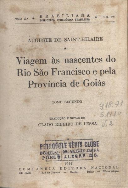 Viagem Às Nascentes Do Rio São Francisco E Pela Província De Goiás Vol 2