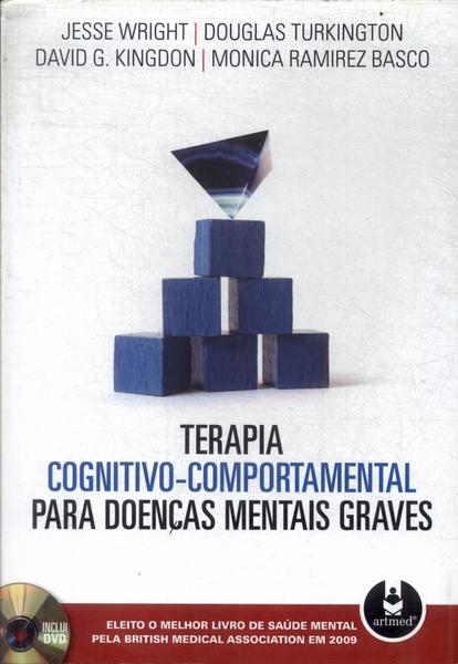 Terapia Cognitivo-comportamental Para Doenças Mentais Graves (inclui Cd)