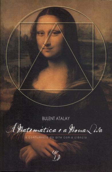A Matemática E A Mona Lisa