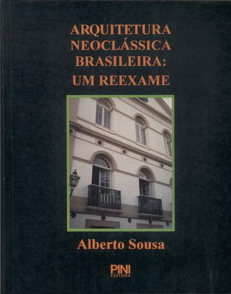 Arquitetura Neoclássica Brasileira: Um Reexame