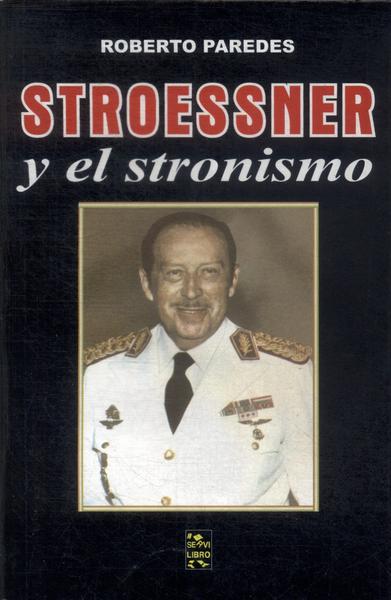Stroessner Y El Stronismo
