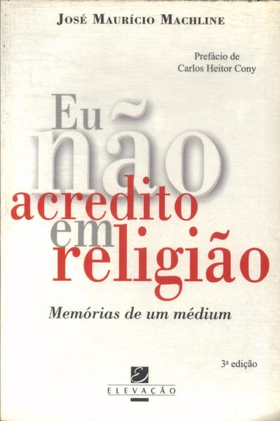 Eu Não Acredito Em Religião