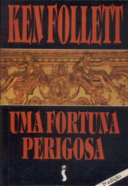 Uma Fortuna Perigosa