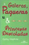 Galeras, Paqueras E Princesas Descoladas