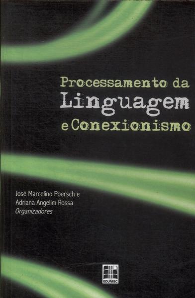 Processamento Da Linguagem E Conexionismo (2007)