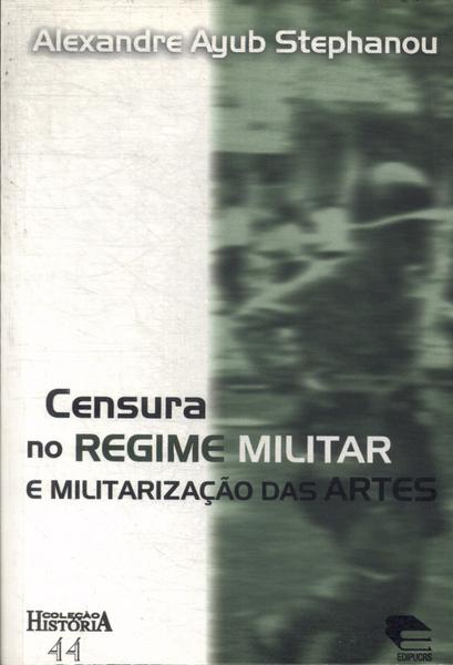 Censura No Regime Militar E Militarização Das Artes