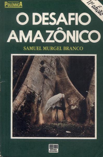 O Desafio Amazônico