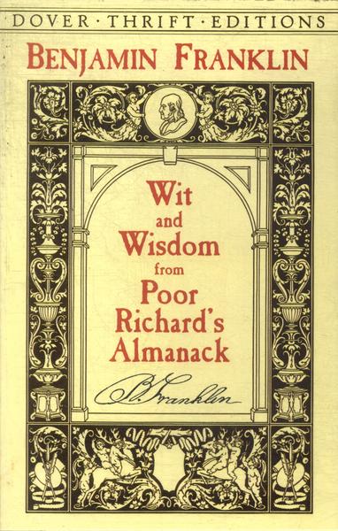 Wit And Wisdom From Poor Richard's Almanack