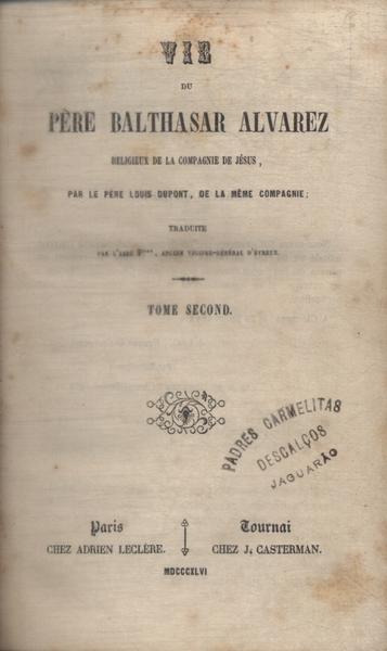 Vie du Père Balthasar Alvarez, Religieux de la Compagnie de Jésus