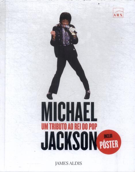Michael Jackson: Um Tributo Ao Rei Do Pop (não Inclui Poster)