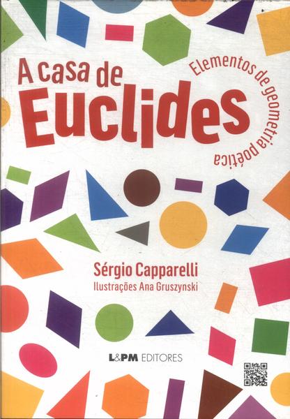 A Casa De Euclides: Elementos De Geometria Poética