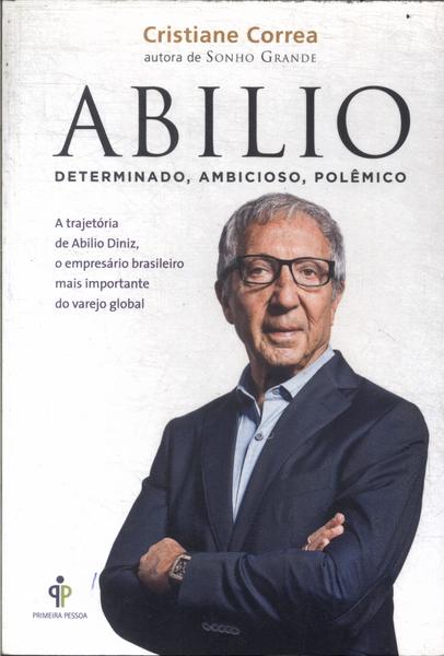 Abilio: Determinado, Ambicioso, Polêmico