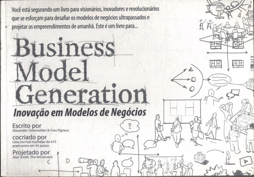 Business Model Generation: Inovação Em Modelo De Negócios