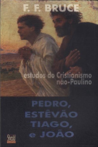 Pedro, Estevão, Tiago E João