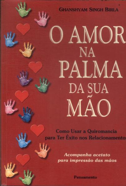 O Amor Na Palma Da Sua Mão