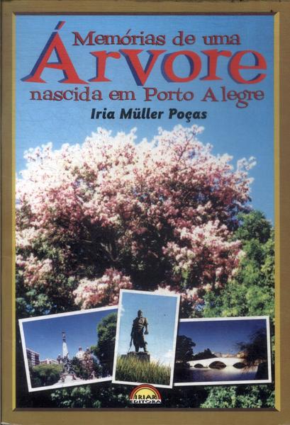 Memórias De Uma Árvore Nascida Em Porto Alegre (autógrafo)