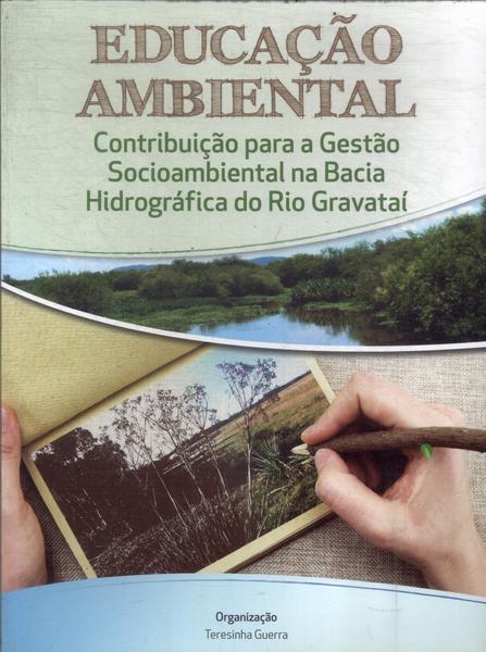 Educação Ambiental: Contribuição Para A Gestão Socioambiental Na Bacia Hidrográfica Do Rio Gravataí