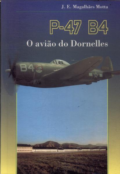 P-47 B4: O Avião Do Dornelles