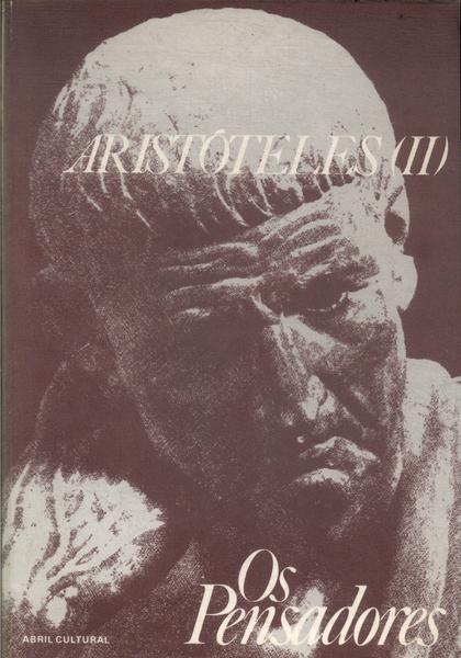 Os Pensadores: Aristóteles Vol 2