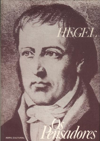 Os Pensadores: Hegel