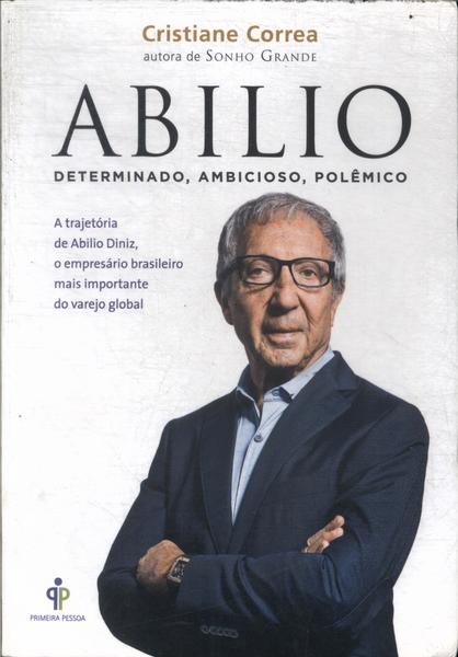 Abilio: Determinado, Ambicioso, Polêmico