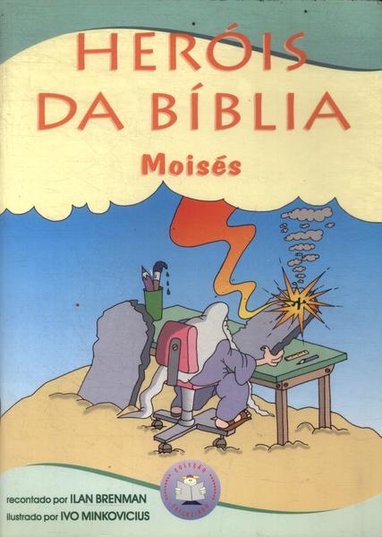 Heróis Da Bíblia: Moisés