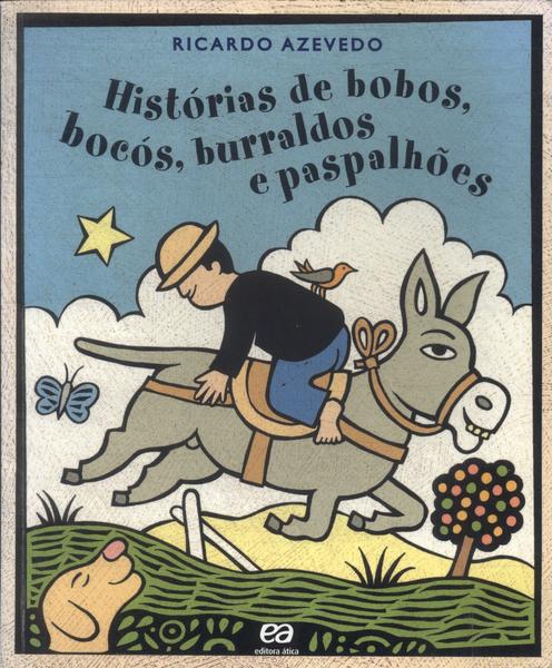 Histórias De Bobos, Bocós, Burraldos E Paspalhões