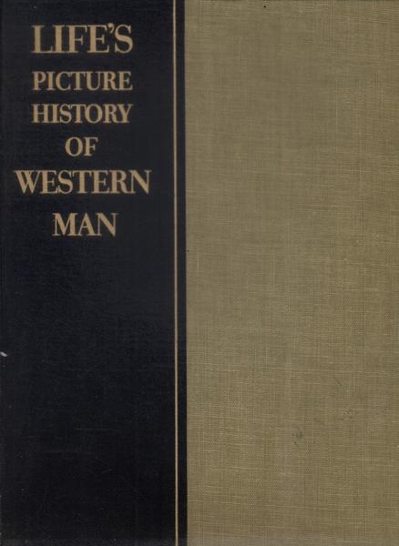 Life'S Picture History Of Western Man