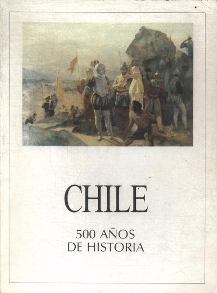Chile: 500 Años De Historia