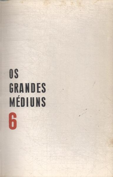 Os Grandes Médiuns