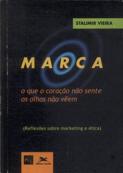 Marca: O Que O Coração Não Sente Os Olhos Não Vêem