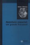 Aventura Espacial: Um Grande Fracasso?