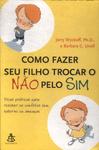 Como Fazer Seu Filho Trocar O Não Pelo Sim