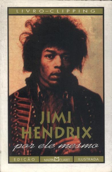 Jimi Hendrix Por Ele Mesmo